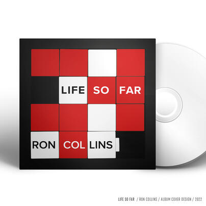 LIFE SO FAR by Ron Collins / CD sleeve design / 2022